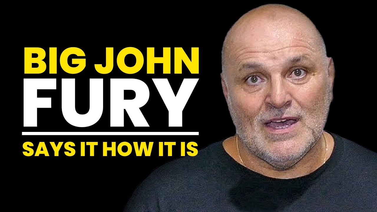 BIG JOHN FURY says it how it is! The WIT & WISDOM of Fury's FIERY FATHER