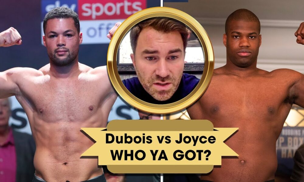 EDDIE HEARN DUBOIS VS JOYCE PREDICTION: 'If you asked me to bet...'