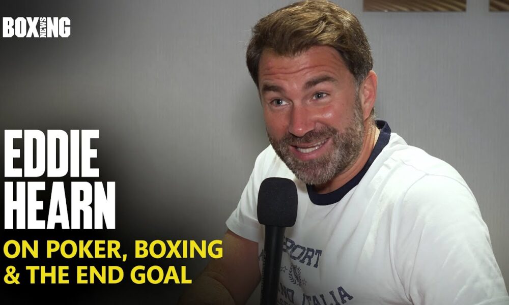 Eddie Hearn In-Depth: Life In Poker, Boxing & The End Goal