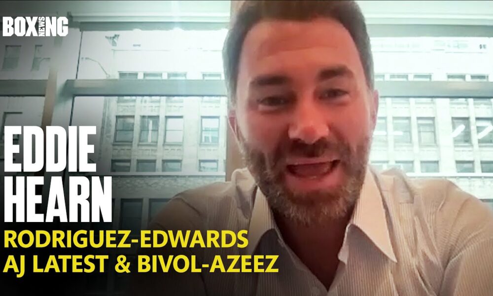 Eddie Hearn On Rodriguez-Edwards, Anthony Joshua & Bivol-Azeez Latest