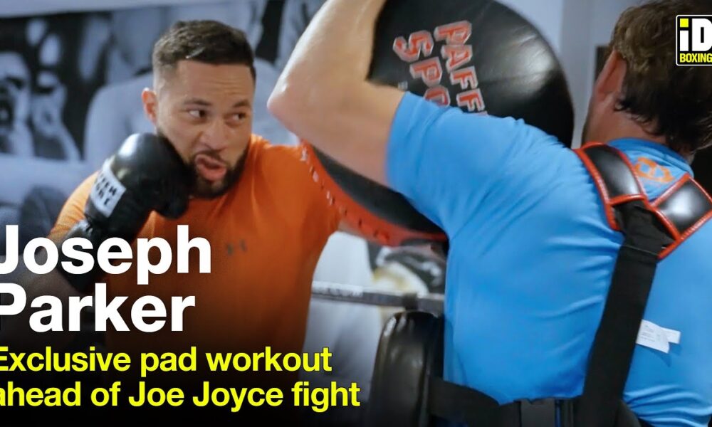 Exclusive: Joseph Parker Pad Work With Andy Lee For Joe Joyce Fight