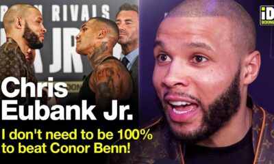 "I Don't Need To Be 100%!" Chris Eubank Jr. Promises To KO Conor Benn