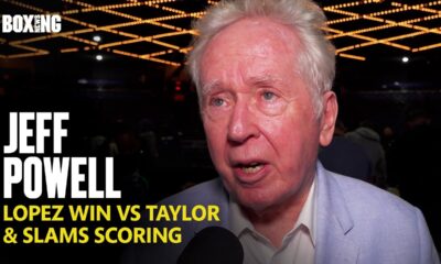 Jeff Powell Blasts "Disgraceful" Scorecards From Lopez Win vs Taylor