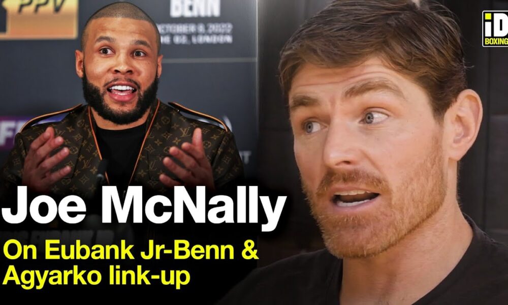 Liam Smith Trainer Joe McNally On Eubank Jr-Benn & Agyarko Link-Up