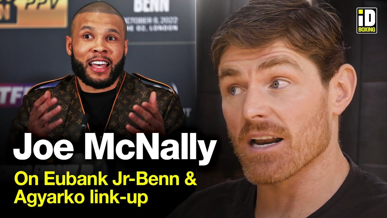 Liam Smith Trainer Joe McNally On Eubank Jr-Benn & Agyarko Link-Up