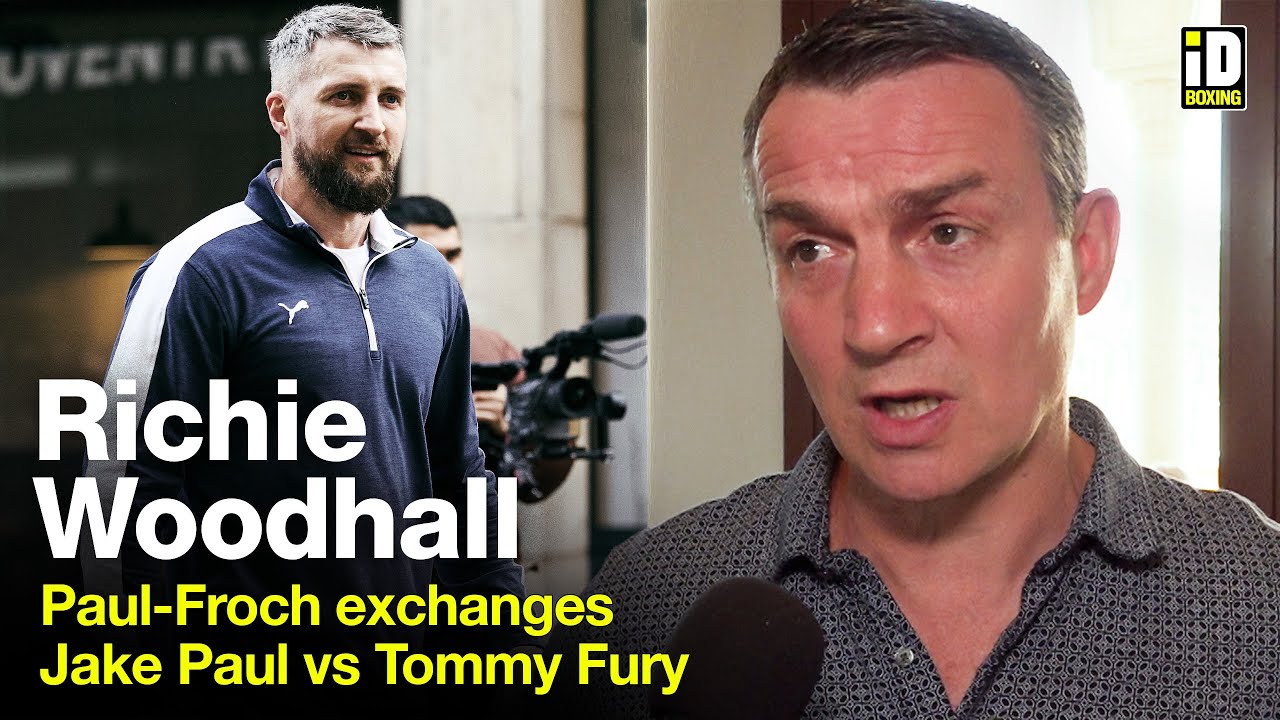 "Stay Away From Froch!" Richie Woodhall On Jake Paul vs Tommy Fury