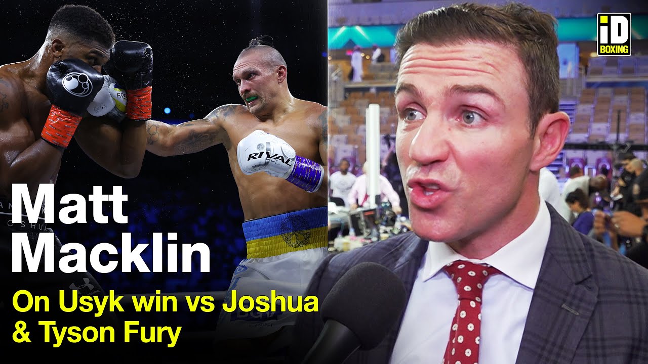 "Usyk Had To Work Extremely Hard!" Matt Macklin On Usyk Win vs Joshua