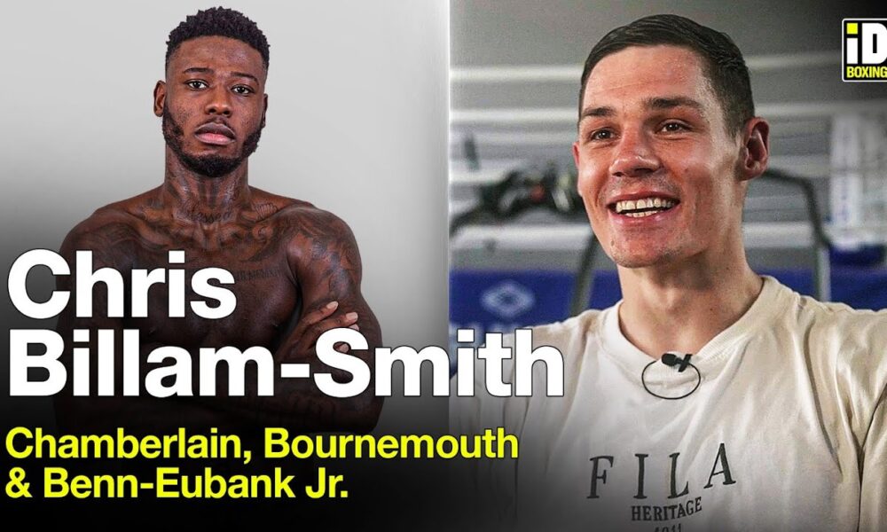 Chris Billam-Smith on Isaac Chamberlain Fight, Bournemouth, Becoming a Father & Benn-Eubank Jr.