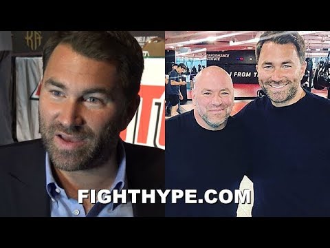 EDDIE HEARN EXPLAINS DANA WHITE MEETING; ADMITS UFC INFLUENCE, INSPIRATION, AND "FANBOY" RESPECT