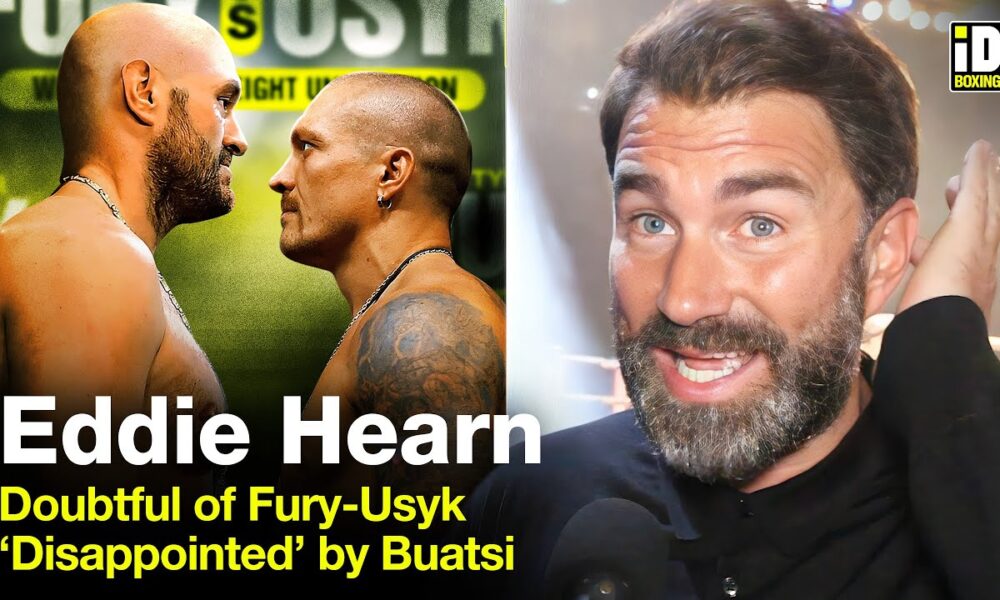 "I Can't See Fury-Usyk Happening!" Eddie Hearn On Buatsi & Pattinson