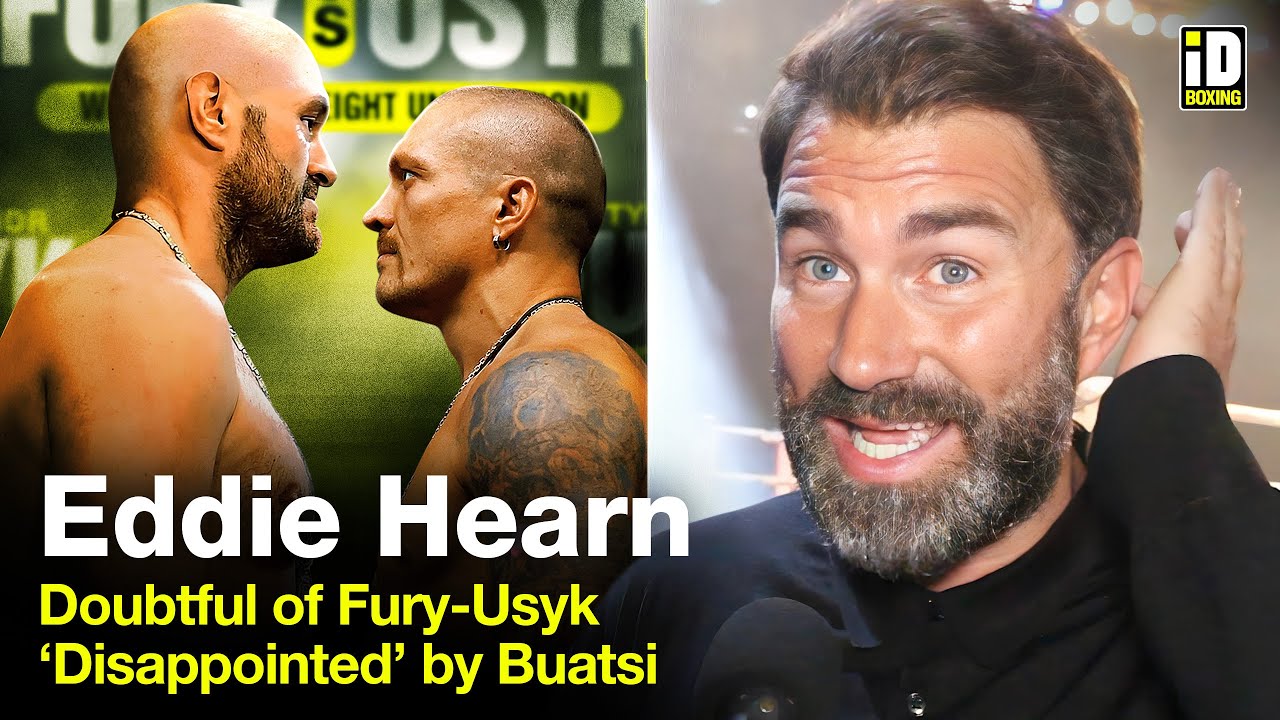 "I Can't See Fury-Usyk Happening!" Eddie Hearn On Buatsi & Pattinson