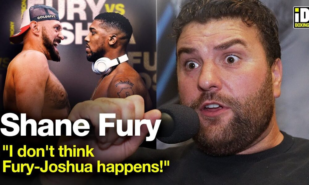 "I Don't Think Fury-Joshua Happens!" - Shane Fury