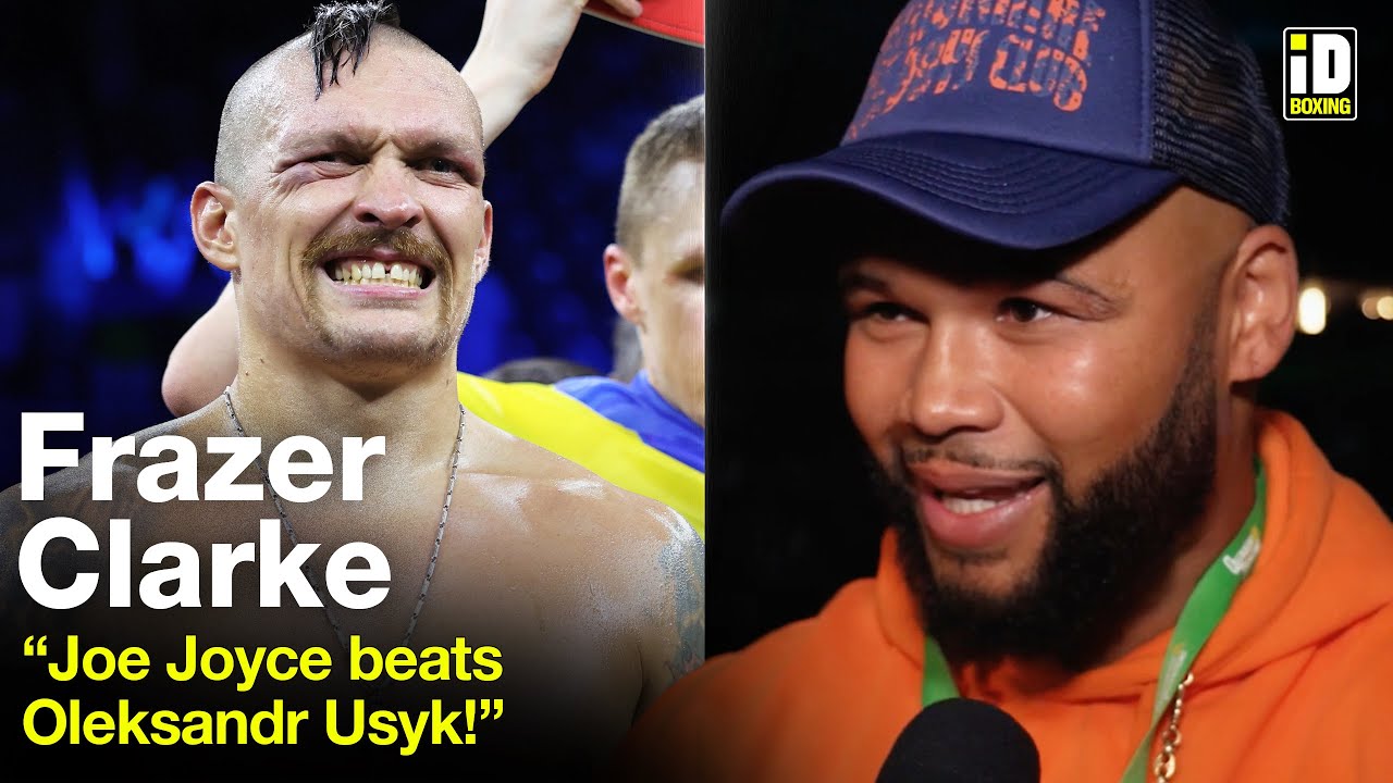 "Joe Joyce Beats Usyk!" - Frazer Clarke Reacts To Joyce KO Parker