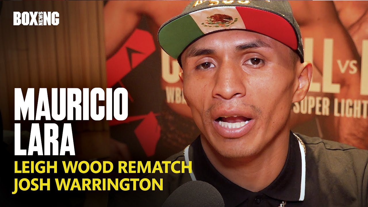 Mauricio Lara Promises Early KO vs Leigh Wood & Josh Warrington