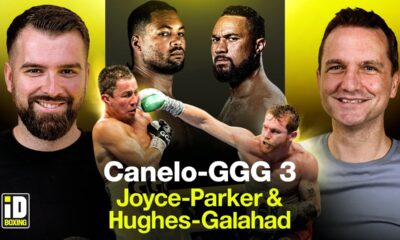 PREVIEW SHOW: Joyce-Parker, Hughes-Galahad & Canelo-GGG 3 Review,