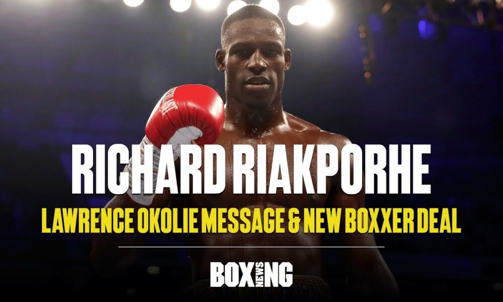 Richard Riakporhe Sends Lawrence Okolie Message & New BOXXER Deal