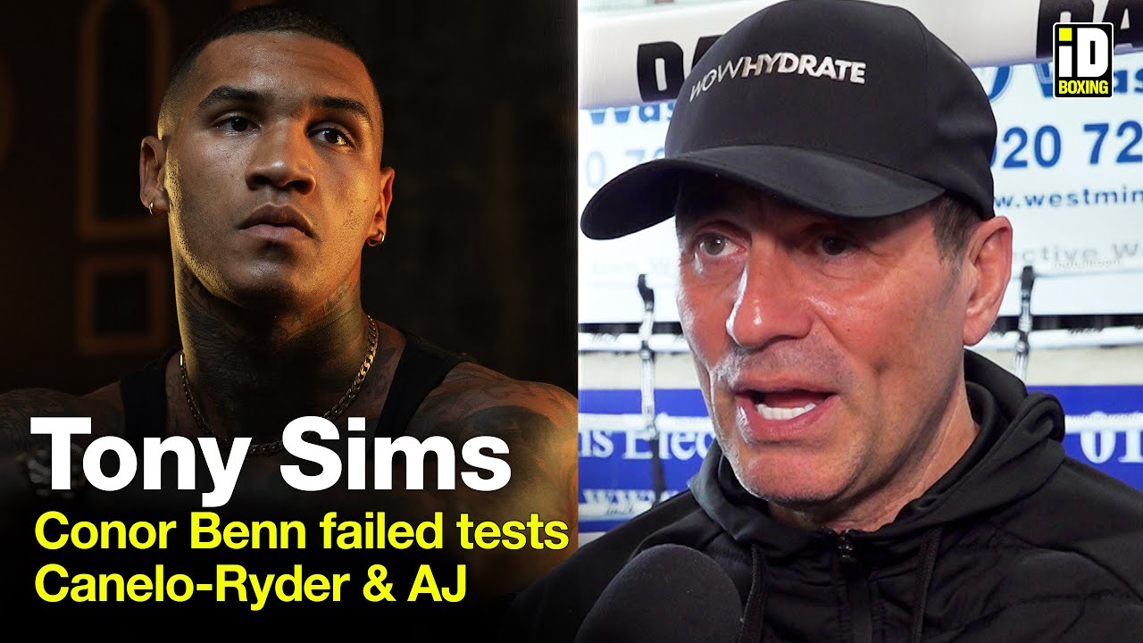 Tony Sims In-Depth: Conor Benn Failed Drug Tests, Canelo-Ryder, Joshua