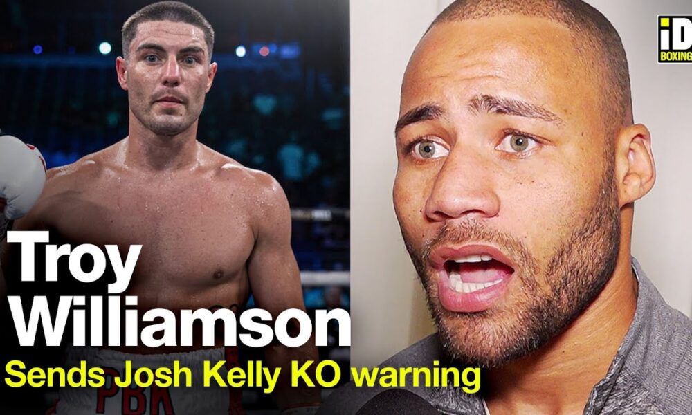 Troy Williamson Sends KO Warning To Josh Kelly