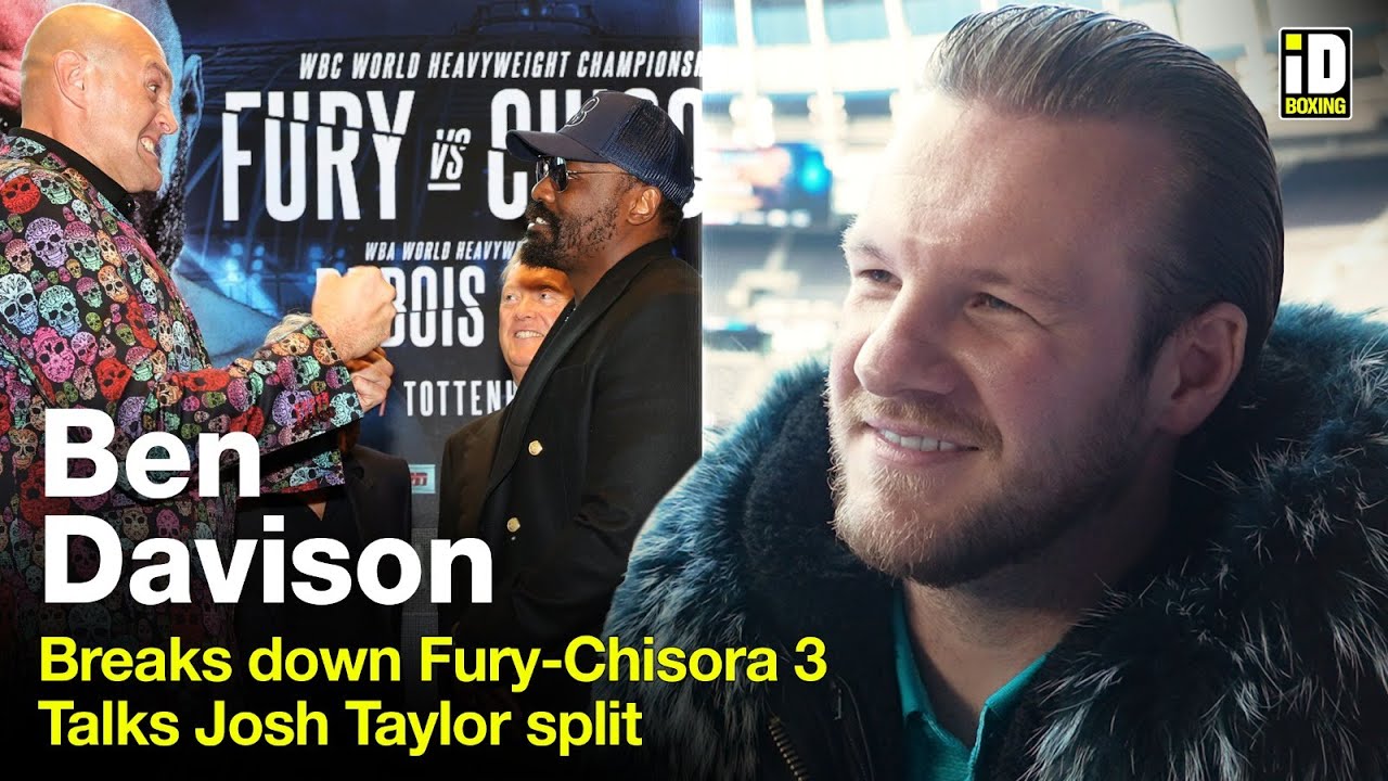 Ben Davison Breaks Down Fury vs Chisora 3 & Talks Josh Taylor Split