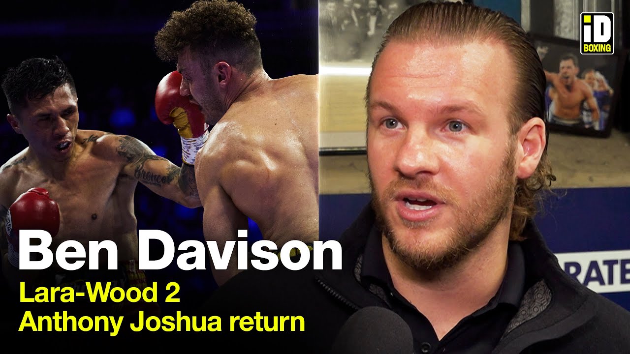 Ben Davison On Lara-Wood 2, Anthony Joshua Win, Amir Khan UKAD Test