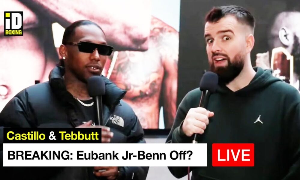 Castillo & Tebbutt LIVE - Eubank Jr vs Benn Off?