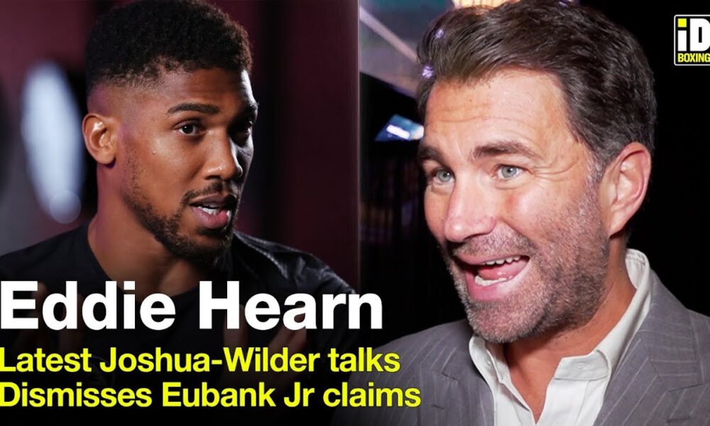 Eddie Hearn On Latest Joshua-Wilder Talks & Dismisses Eubank Jr Claims