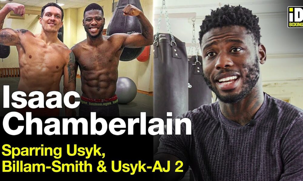 Isaac Chamberlain on Sparring Usyk & Wilder | Billam-Smith Fight