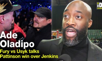 "One Man To Blame!" Ade Oladipo On Fury-Usyk Talks &  Pattinson Win