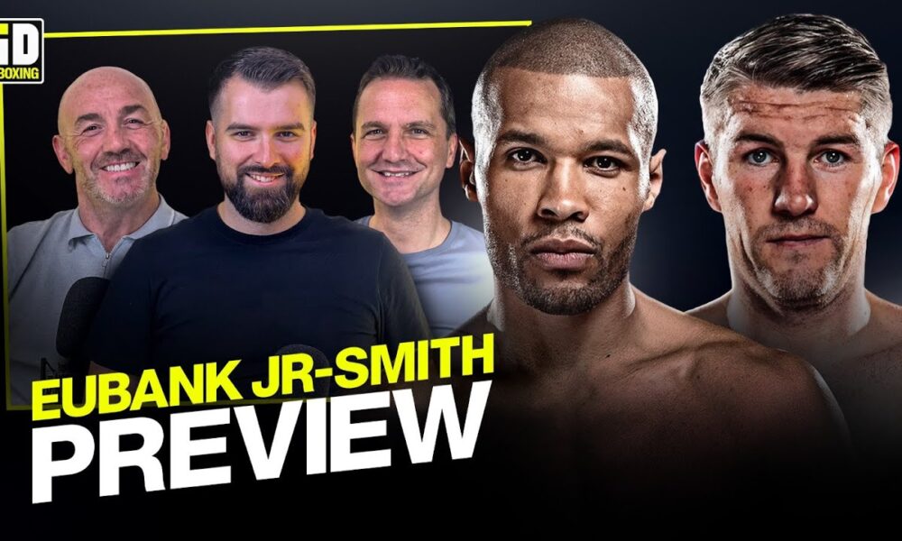 PREVIEW SHOW: Chris Eubank Jr vs Liam Smith