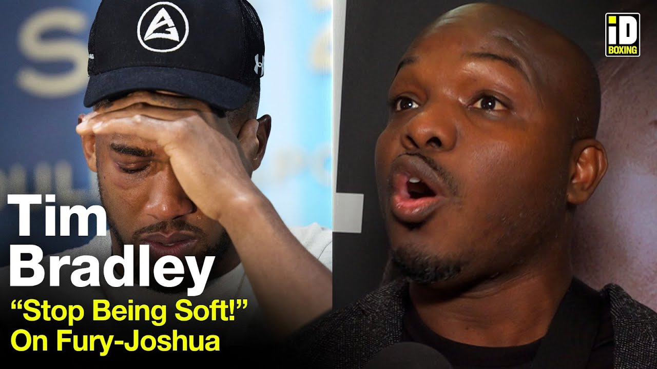 "Stop Being Soft!" Tim Bradley On Anthony Joshua vs Tyson Fury Offer