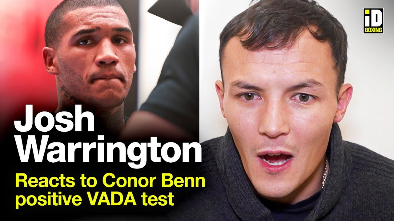 "There's No Excuse!" Josh Warrington On Conor Benn Positive VADA Test