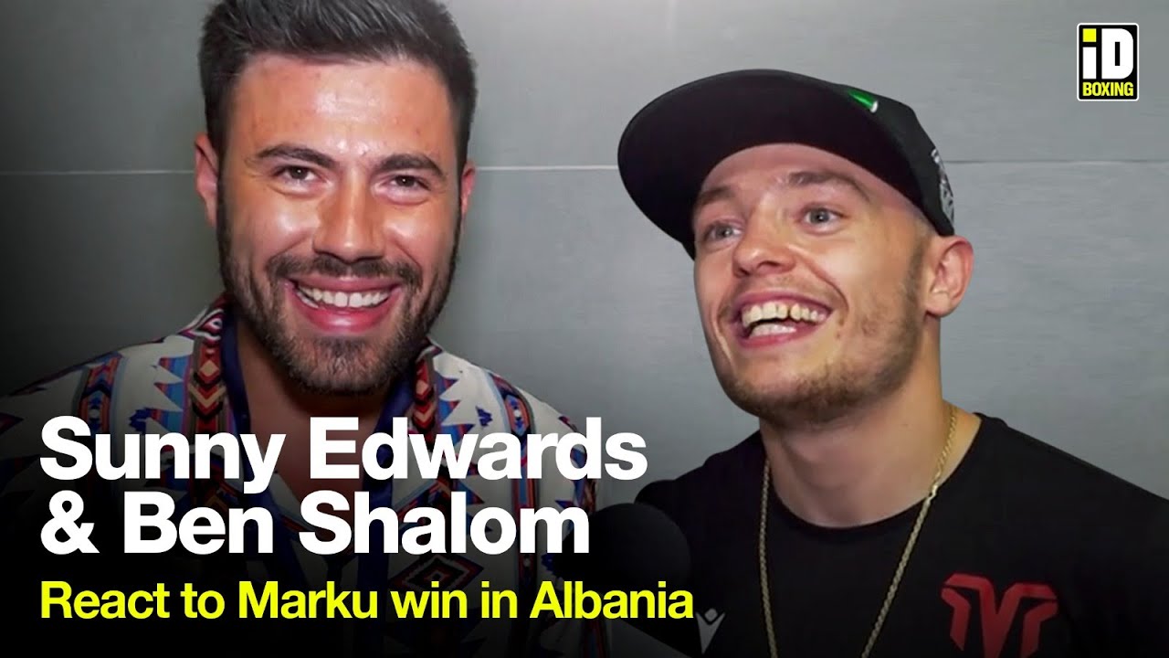 "You Never Made Me An Offer!" Sunny Edwards & Ben Shalom On Marku Win