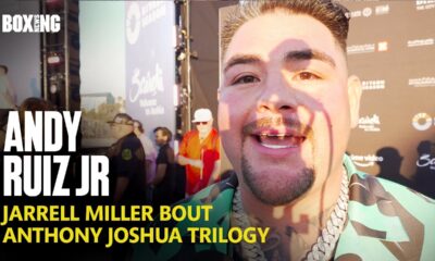 Andy Ruiz Jr Targets Anthony Joshua Trilogy & Jarrell Miller Fight