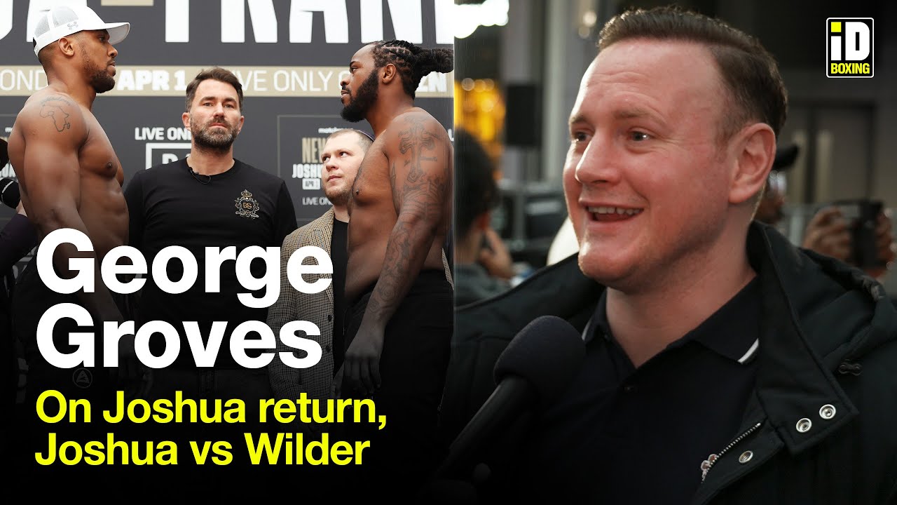 "Anthony Joshua vs Deontay Wilder!" - George Groves On Joshua Return