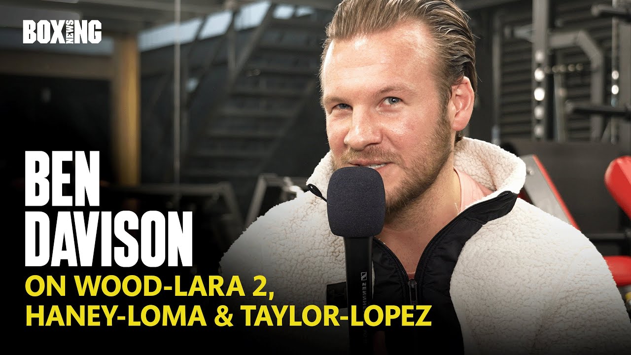 Ben Davison On Leigh Wood Revenge vs Mauricio Lara & Taylor-Lopez