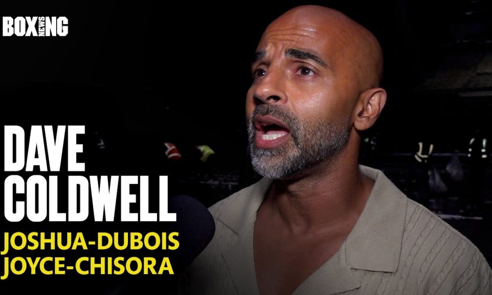 Dave Coldwell Breaks Down Joshua-Dubois & Joyce-Chisora