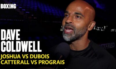 Dave Coldwell On Joshua-Dubois, Catterall-Prograis & Denny win vs Cash