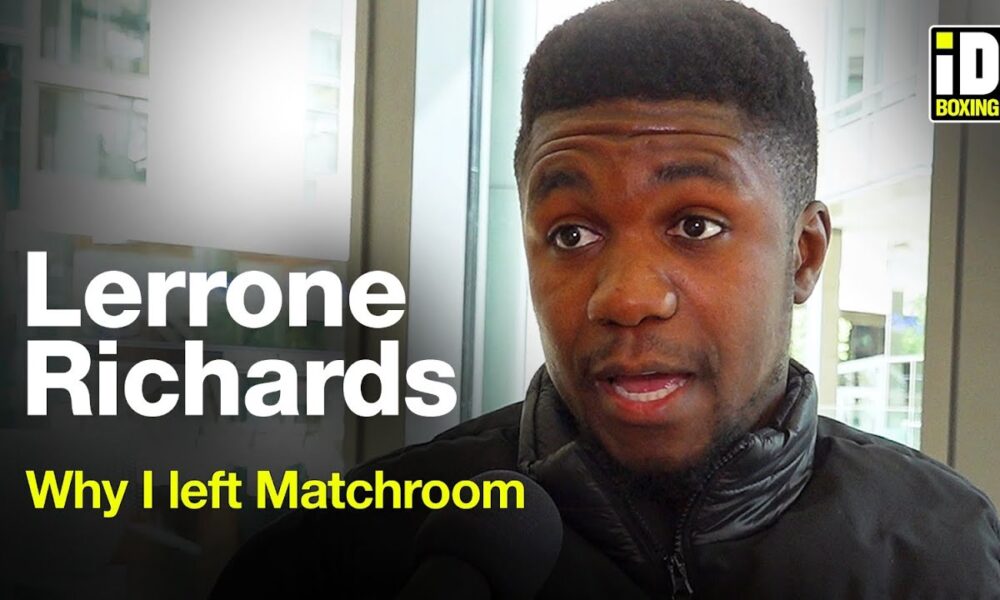 Lerrone Richards: Why I Left Matchroom