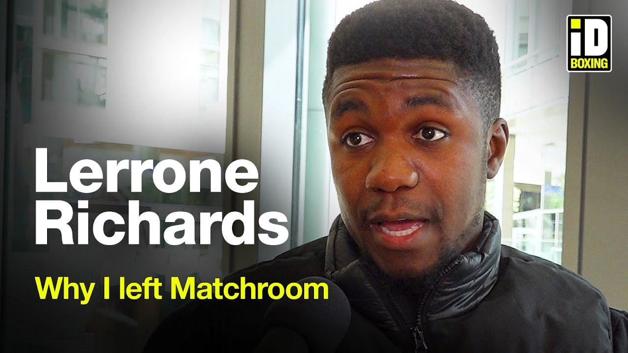 Lerrone Richards: Why I Left Matchroom