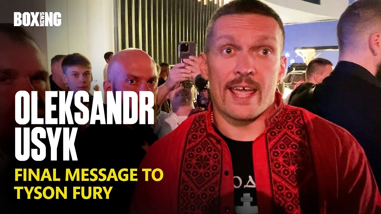 Oleksandr Usyk Sends Tyson Fury Final Message