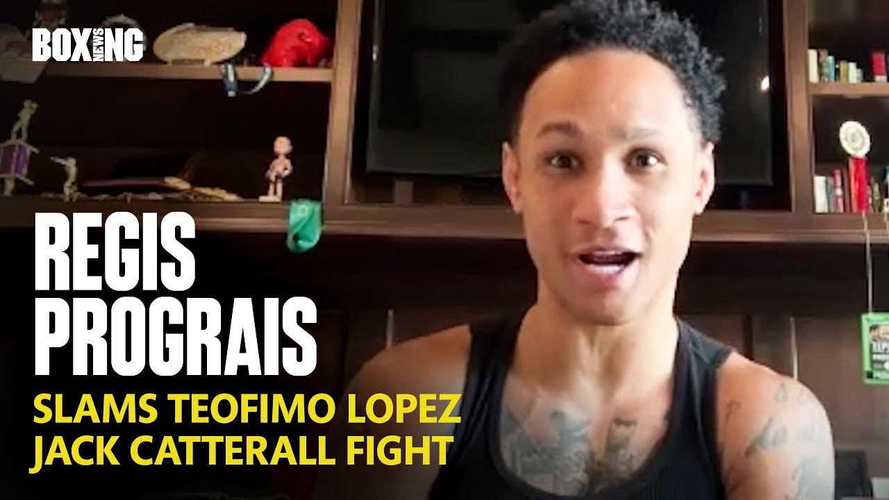 Regis Prograis Slams Teofimo Lopez, Jack Catterall Fight & Liam Paro