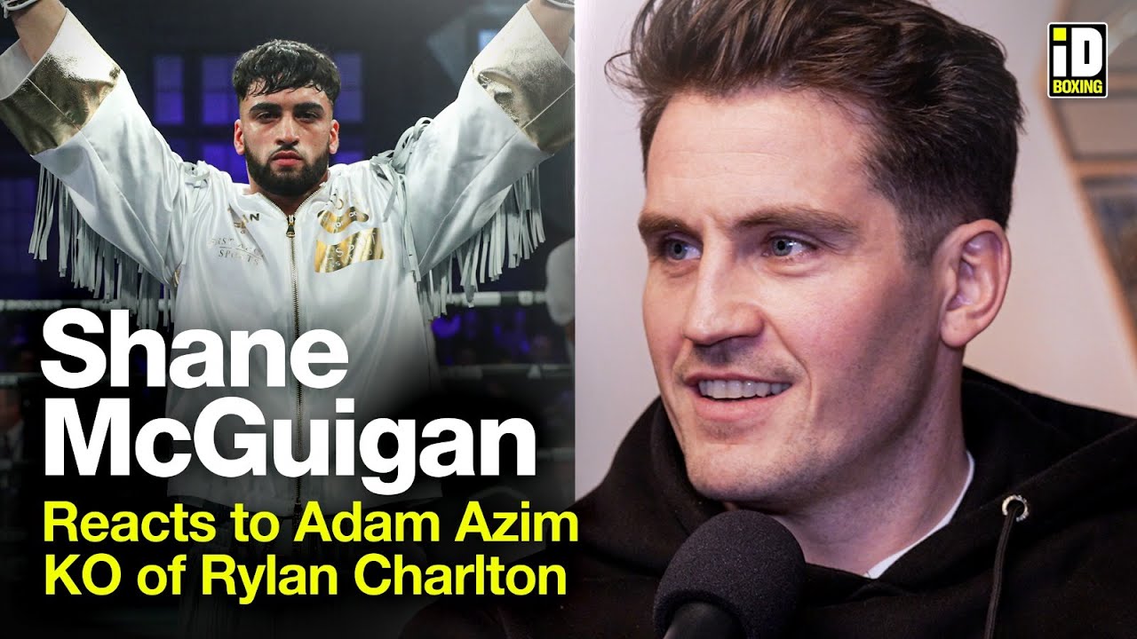 Shane McGuigan In-Depth Reaction To Adam Azim KO vs Rylan Charlton