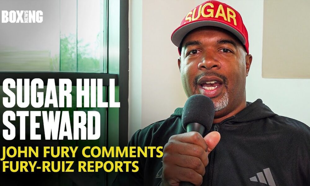 Sugar Hill Steward Responds To John Fury Comments & Fury-Ruiz Reports