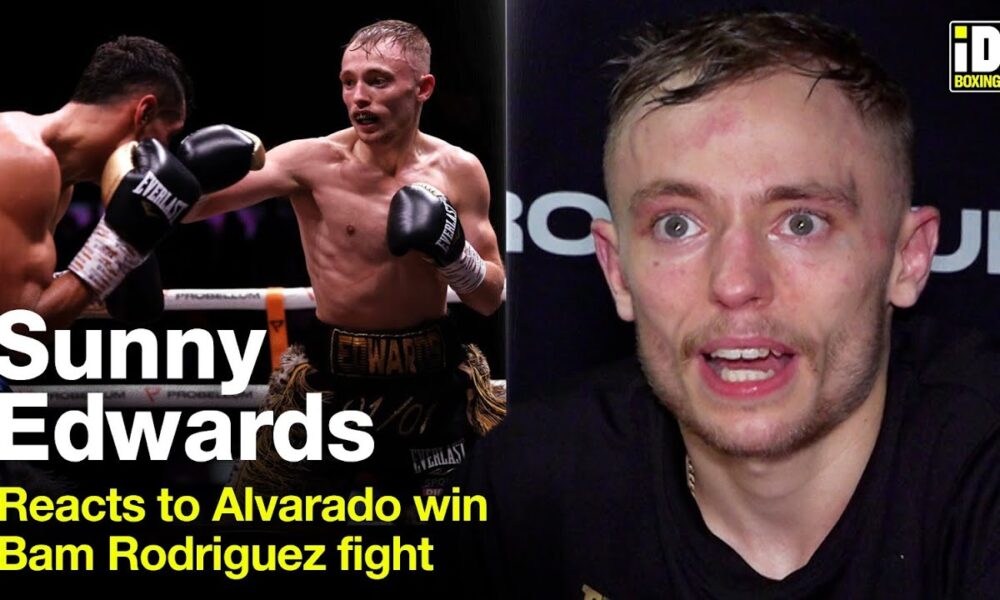 Sunny Edwards Reacts To Victory vs Alvarado & Wants Bam Rodriguez Next