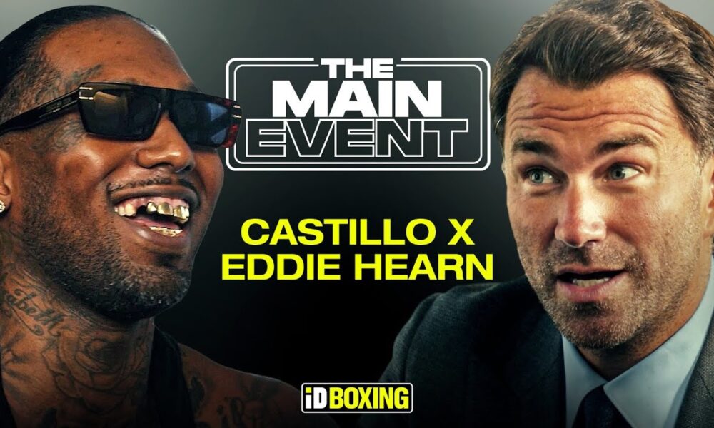 The Main Event Ep1 | Castillo Meets Eddie Hearn