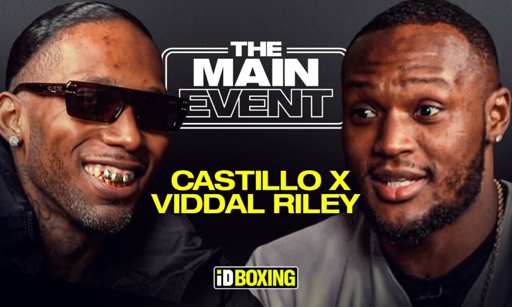 The Main Event Ep2 | Castillo Meets Viddal Riley