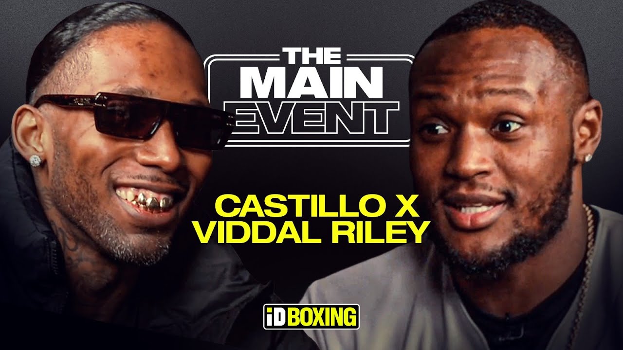 The Main Event Ep2 | Castillo Meets Viddal Riley