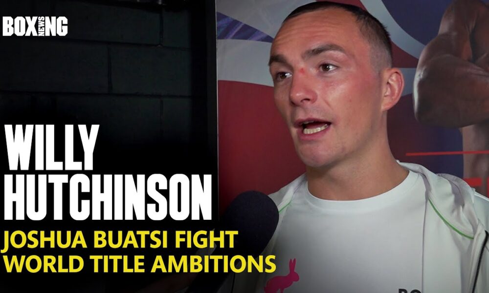 Willy Hutchinson Predicts Early Joshua Buatsi KO Win