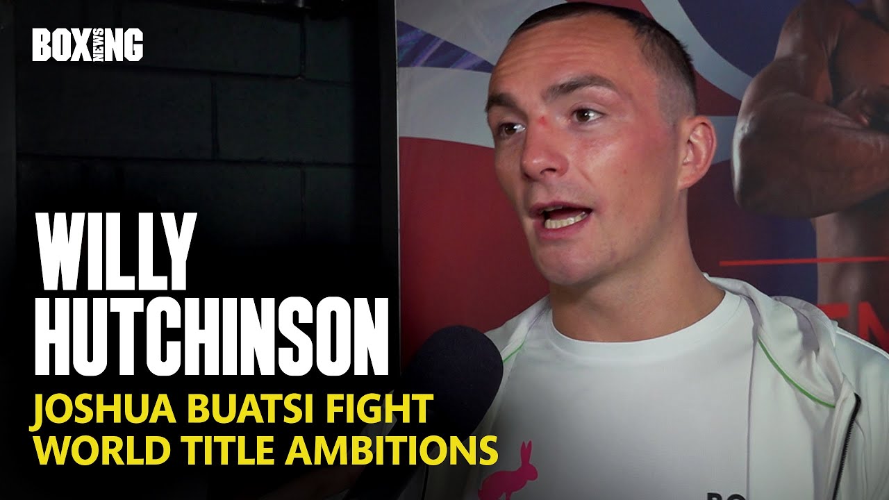 Willy Hutchinson Predicts Early Joshua Buatsi KO Win