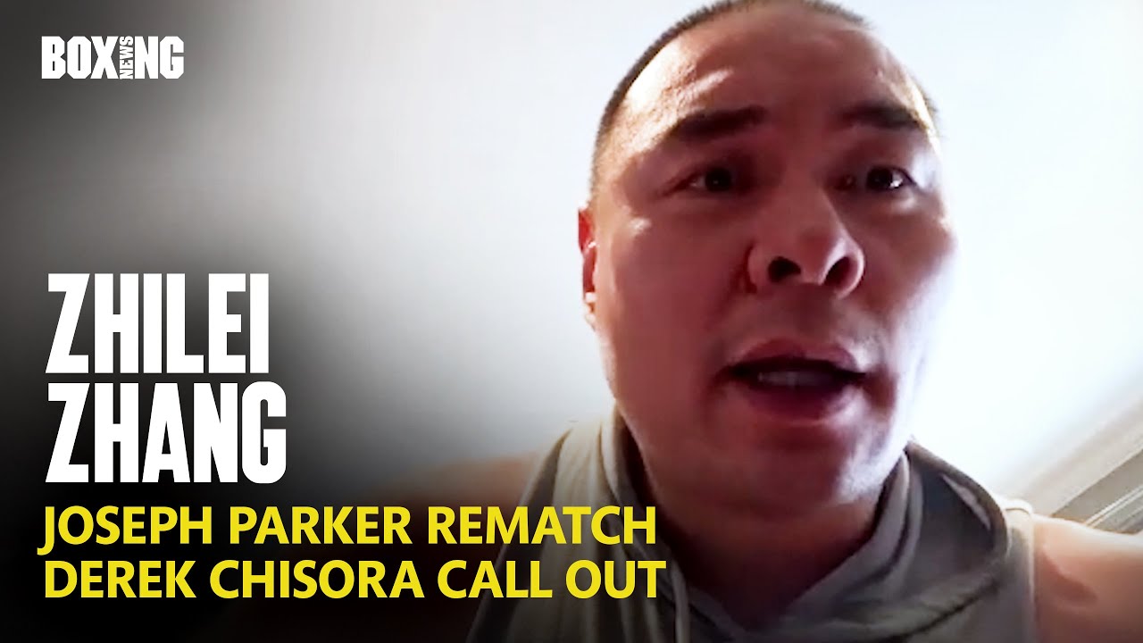 Zhilei Zhang Reveals Joseph Parker Rematch Talks & Chisora Call Out